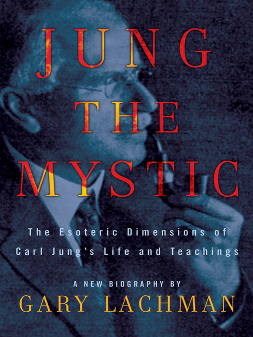 Title details for Jung the Mystic by Gary Lachman - Available